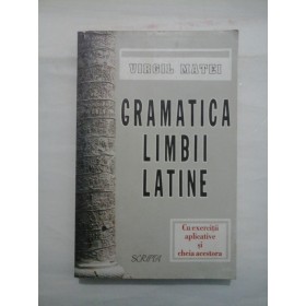 GRAMATICA LIMBII LATINE  -  VIRGIL MATEI